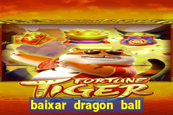 baixar dragon ball z dublado